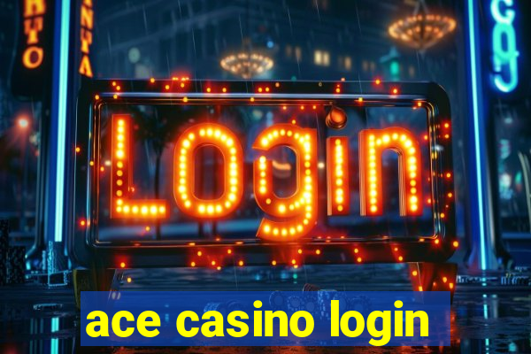 ace casino login